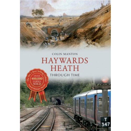 Haywards Heath Through Time - Through Time