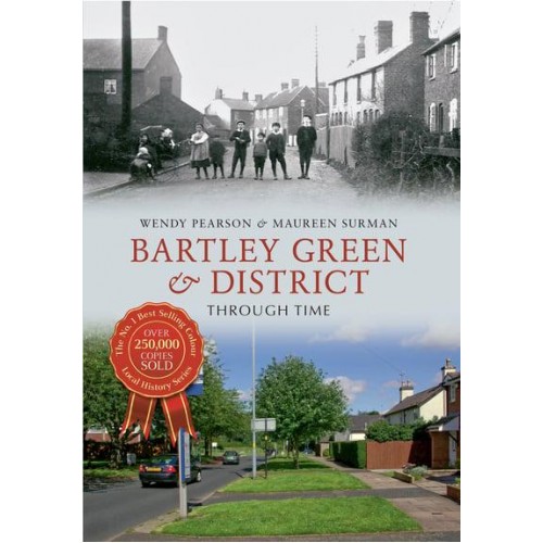 Bartley Green & District Through Time - Through Time