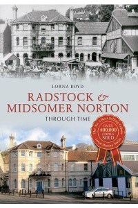 Radstock & Midsomer Norton Through Time - Through Time