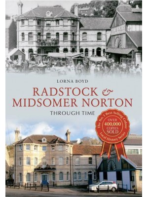 Radstock & Midsomer Norton Through Time - Through Time