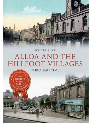 Alloa and the Hillfoot Villages Through Time - Through Time