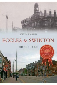 Eccles & Swinton Through Time - Through Time