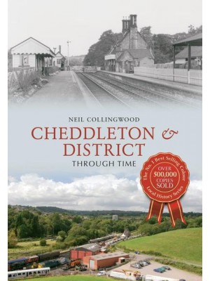 Cheddleton & District Through Time - Through Time