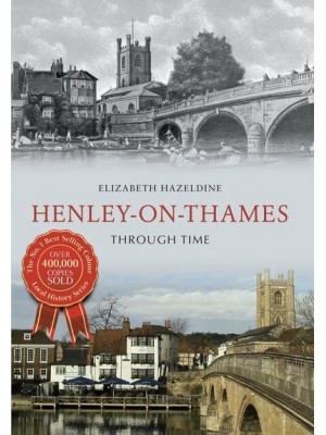 Henley-on-Thames Through Time - Through Time