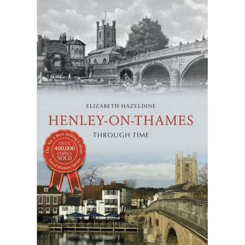 Henley-on-Thames Through Time - Through Time