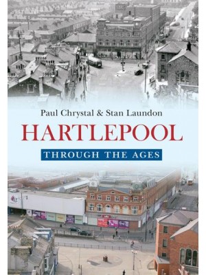 Hartlepool Through the Ages - Through the Ages