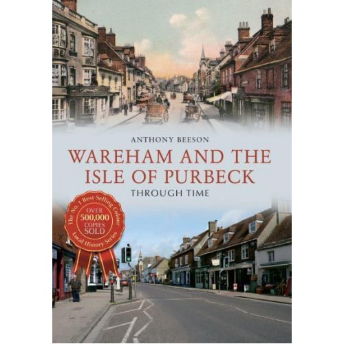 Wareham and the Isle of Purbeck Through Time - Through Time