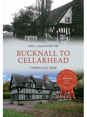 Bucknall to Cellarhead Through Time - Through Time