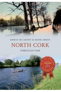 North Cork Through Time - Through Time