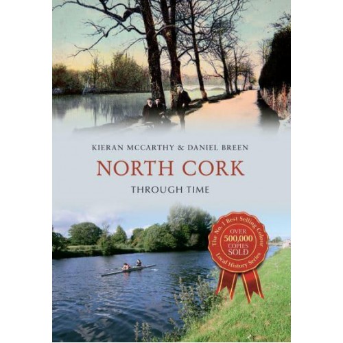 North Cork Through Time - Through Time