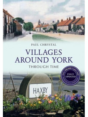 Villages Around York Through Time - Through Time Revised Edition