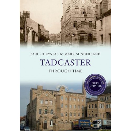 Tadcaster Through Time - Through Time Revised Edition