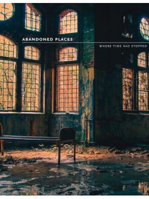 Abandoned Places Where Time Has Stopped