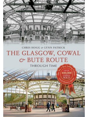 The Glasgow, Cowal & Bute Route Through Time - Through Time