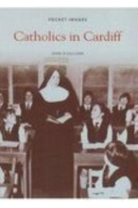 Catholics in Cardiff - Pocket Images