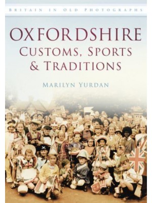 Oxfordshire Customs, Sports & Traditions - Britain in Old Photographs