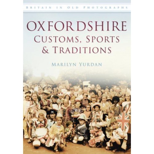 Oxfordshire Customs, Sports & Traditions - Britain in Old Photographs