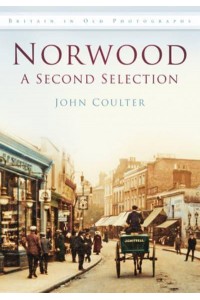 Norwood A Second Selection - Britain in Old Photographs