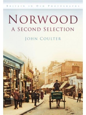 Norwood A Second Selection - Britain in Old Photographs