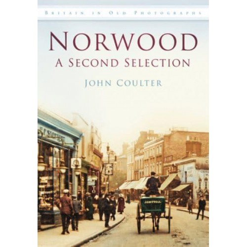 Norwood A Second Selection - Britain in Old Photographs