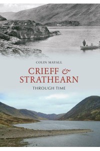 Crieff and Strathearn Through Time - Through Time