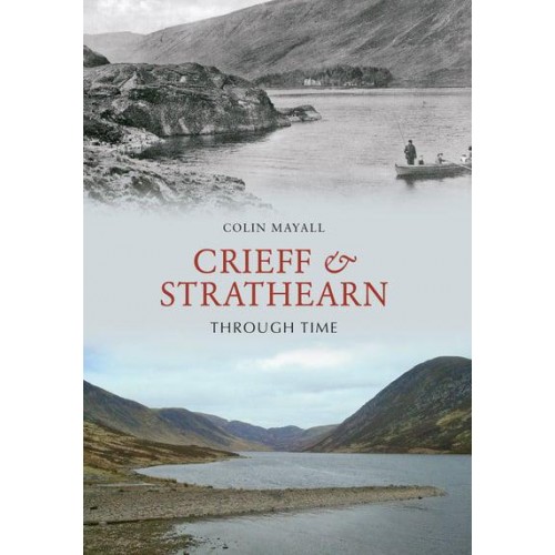 Crieff and Strathearn Through Time - Through Time