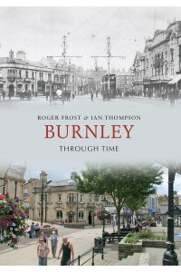 Burnley Through Time - Through Time