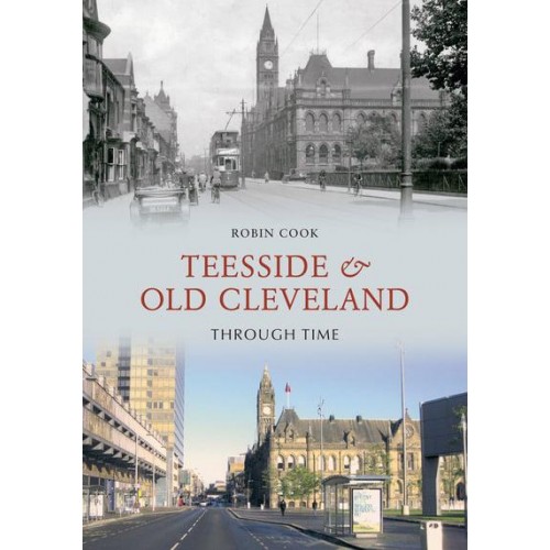 Teesside & Old Cleveland Through Time - Through Time