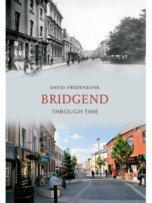 Bridgend Through Time - Through Time