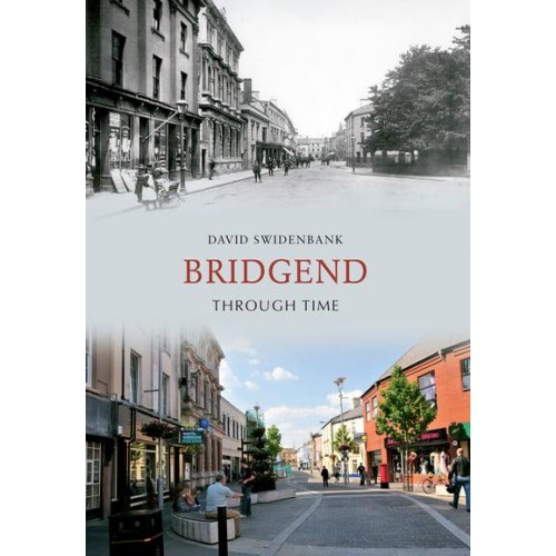Bridgend Through Time - Through Time