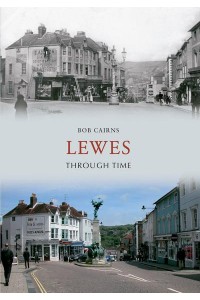 Lewes Through Time - Through Time