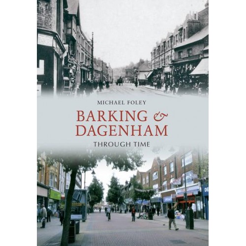 Barking & Dagenham Through Time - Through Time