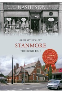 Stanmore Through Time - Through Time