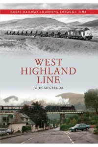 West Highland Line - Great Railway Journeys Through Time