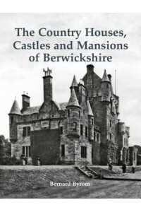 The Country Houses, Castles and Mansions of Berwickshire