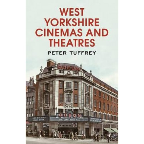 West Yorkshire Cinemas and Theatres Featuring Images from the Yorkshire Post