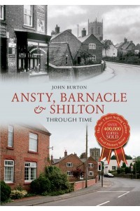 Ansty, Barnacle and Shilton Through Time - Through Time