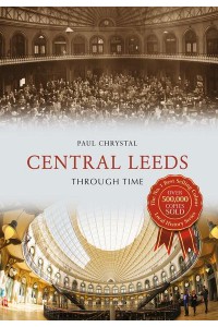 Central Leeds Through Time - Through Time