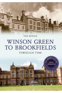Winson Green to Brookfields Through Time - Through Time Revised Edition