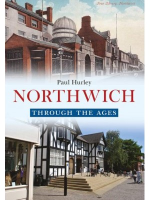 Northwich Through the Ages - Through the Ages