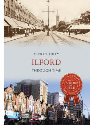 Ilford Through Time - Through Time