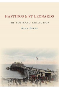 Hastings & St Leonards - The Postcard Collection