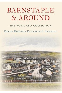 Barnstaple & Around the Postcard Collection - The Postcard Collection