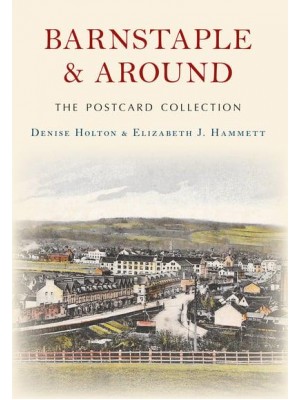 Barnstaple & Around the Postcard Collection - The Postcard Collection