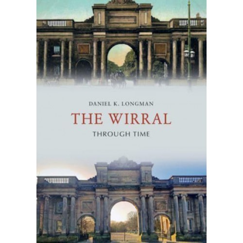 The Wirral Through Time - Through Time