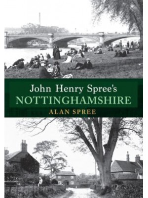 John Henry Spree's Nottinghamshire