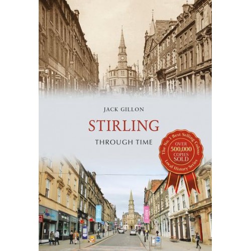 Stirling Through Time - Through Time