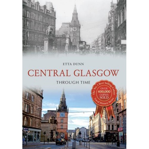 Central Glasgow Through Time - Through Time