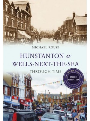 Hunstanton & Wells-Next-the-Sea Through Time - Through Time Revised Edition