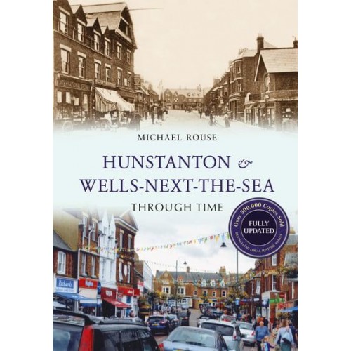 Hunstanton & Wells-Next-the-Sea Through Time - Through Time Revised Edition